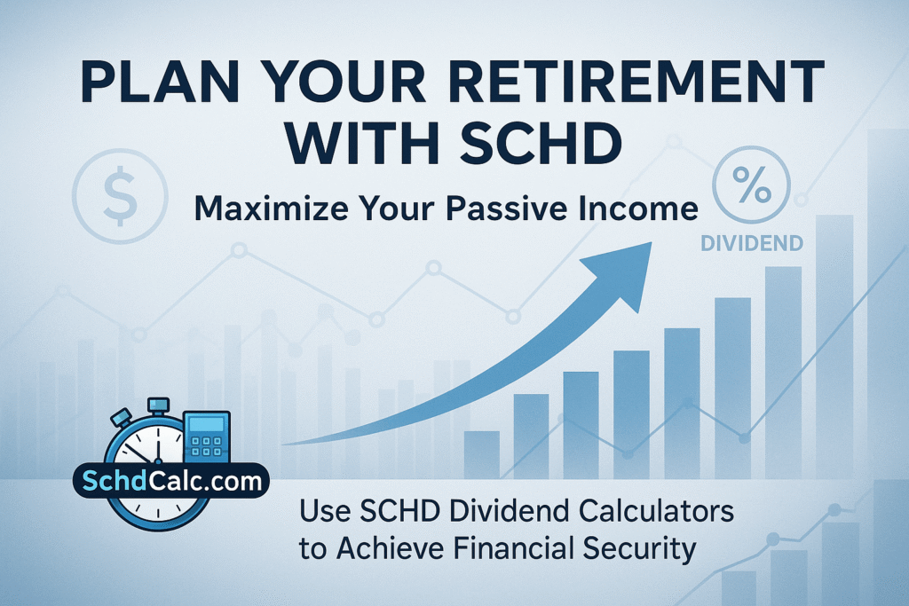 How to Use SCHD Dividend Calculators to Plan Your Retirement Income